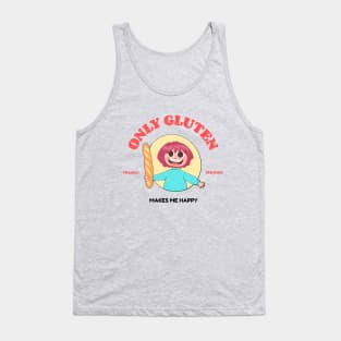 Only gluten makes me happy Tank Top